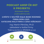 Obrázek epizody Podcast #67: 2. místo Equa bank rodinná firma roku 2021, Kategorie Malá firma a Cena veřejnosti