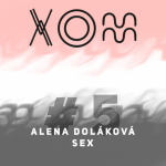 Obrázek epizody #5 – Alena Doláková – SEX