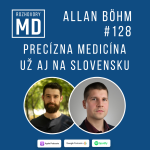 Obrázek epizody #128 Allan Böhm - Precízna medicína už aj na Slovensku