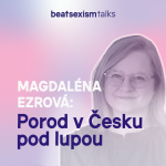 Obrázek epizody BST Society: Porod v Česku pod lupou, respektující porod vs. porodní násilí