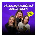 Obrázek epizody Válka jako chlapská záležitost? Bez žen by se to rozsypalo