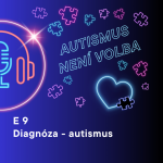 Obrázek epizody Diagnóza autismus - jak se rodič cítí, když to slyší a jak se s tím vyrovnává
