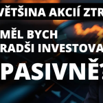 Obrázek epizody Výzkum: VĚTŠINA AKCIÍ ZTRÁCÍ PENÍZE. Měl bych přestat s aktivním investováním?