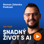 Obrázek epizody Snadný život s AI (CZ) / Jan Vasil