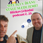 Obrázek epizody SITUACI V ÍRÁNU STÁLE SLEDUJEME! aneb BLÍZKOVÝCHODNÍ PODCAST č.25