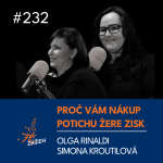Obrázek epizody 232 | Olga Rinaldi & Simona Kroutilová | Proč vám nákup potichu žere zisk
