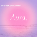 Obrázek epizody Aura. — EP05 '#HEALEDGIRLSUMMER'