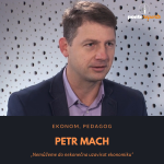 Obrázek epizody Petr Mach – ekonom, pedagog: Nemůžeme do nekonečna uzavírat ekonomiku