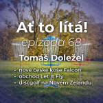 Obrázek epizody 68: Tomáš Doležel o certifikovaných koších Falcon, novém obchodu Let It Fly a discgolfu na Novém Zélandu