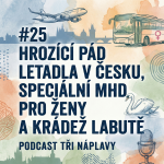 Obrázek epizody #25 Hrozící pád letadla v Česku, speciální MHD pro ženy a krádež labutě