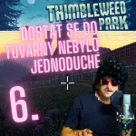 Obrázek epizody PODCASTGAMING Dostat se do továrny nebylo jednoduché (6) - THIMBLEWEED PARK