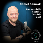 Obrázek epizody 46: Daniel Gamrot: Čím rychlejší nástroj, tím větší past