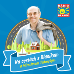 Obrázek epizody Na cestách s BLANÍKEM a Miroslavem Táborským-10.6.2025