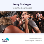 Obrázek epizody Jerry Springer was king of trash TV | Learn English expression 'push the boundaries'