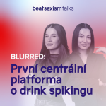 Obrázek epizody BLURRED První centrální platforma o drink spikingu