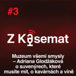 Obrázek epizody #3: Muzeum všemi smysly – Adriana Glodžáková o suvenýrech, které musíte mít, o kavárnách a víně