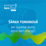 Obrázek epizody Šárka Tomanová - Jak vypadají domy, které šetří energii?