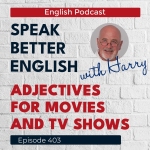 Obrázek epizody Speak Better English with Harry | Episode 403