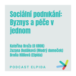 Obrázek epizody Sociální podnikání: Byznys a péče v jednom