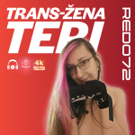 Obrázek epizody RED072 Transžena vs. Transka: Proč na slovech záleží a jak probíhá tranzice v ČR - Teri