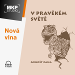 Obrázek epizody V pravěkém světě – Arnošt Caha | Kapitola 1: Cestou k jeskyni
