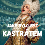 Obrázek epizody Jaké bylo být Kastrátem - život barokní superstar