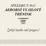 Obrázek epizody Zabíjí cardio silový progres? - Speedrun #45