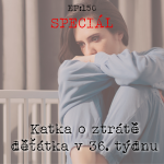 Obrázek epizody EP150: SPECIÁL - Katka o ztrátě děťátka v 36. týdnu