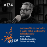 Obrázek epizody 174 | Pavel Cahlík | Zapomeňte na barvičky a loga: Tohle je skutečný základ značky