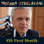 Obrázek epizody #35: S Pavlem Mentlíkem o roli děkana pedagogické fakulty a přípravě učitelů