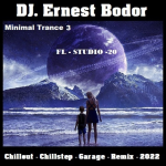 Obrázek epizody DJ. Ernest Bodor - FL Minimal Trance 3 Chillout Chillstep Garage Remix 2022