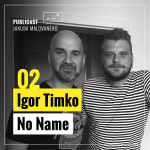 Obrázek epizody Publicast #02: Igor Timko | No Name