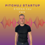 Obrázek epizody Pitchuj Startup: PWN a Štěpán Fau