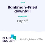 Obrázek epizody The sad story of Sam Bankman-Fried | Learn English phrasal verb 'pay off'