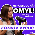 Obrázek epizody FOTRŮV VÝCUC z ADHD u dětí: Proč běžná výchova často nefunguje | Denisa Drugajová