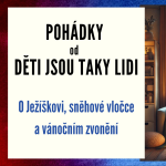 Obrázek epizody Pohádky od Děti jsou taky lidi - O Ježíškovi, sněhové vločce a vánočním zvonění