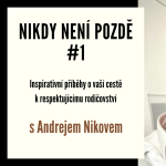 Obrázek epizody Nikdy není pozdě #1 - s Andrejem Nikovem