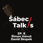 Obrázek epizody 8. Šimon Hanuš a David Škopek - Šábec/s talks