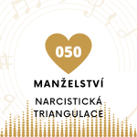 Obrázek epizody 050 Manželství - Narcistická triangulace