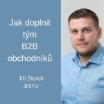 Obrázek epizody #81 Jak doplnit tým B2B obchodníků – Jiří Šturch