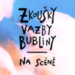 Obrázek epizody Zkoušky, vazby, bubliny #2: Na scéně