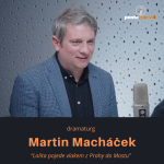 Obrázek epizody Martin Macháček, dramaturg - Lolita pojede vlakem z Prahy do Mostu