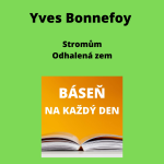 Obrázek epizody Yves Bonnefoy - Stromům + Odhalená zem