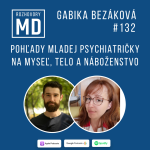 Obrázek epizody #132 Gabika Bezáková - Pohľady mladej psychiatričky na myseľ, telo a náboženstvo