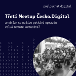 Obrázek epizody Report: Třetí Meetup Česko.Digital aneb Jak se naživo potkává opravdu velká remote komunita?