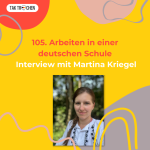 Obrázek epizody 105. Češka, která učila němčinu i rodiláky! Interview: Wie ist die Arbeit in einer deutschen Schule?