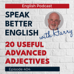 Obrázek epizody Speak Better English with Harry | Episode 404