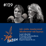 Obrázek epizody 129: Lucie Libovická & Daniela Kolomazníková | Jak může mastermind akcelerovat váš byznys