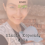 Obrázek epizody EP85: Host - Nikola Kopecká, dula