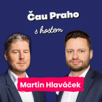 Obrázek epizody Čau Praho s Martinem Hlaváčkem: Česká republika vykazuje znaky rozvojové země. Politici to neradi slyší